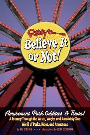 Image du vendeur pour Ripley's Believe It or Not! Amusement Park Oddities & Trivia mis en vente par WeBuyBooks