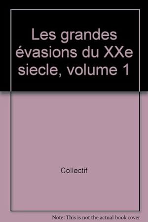 Bild des Verkufers fr les grandes evasions du XXe siecle, volume 1 zum Verkauf von Ammareal