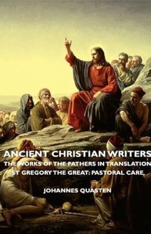 Seller image for Ancient Christian Writers - The Works of the Fathers in Translation - St Gregory the Great: Pastoral Care by Quasten, Johannes [Hardcover ] for sale by booksXpress