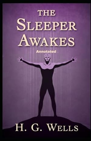 Seller image for The Sleeper Awakes Annotated for sale by Ammareal