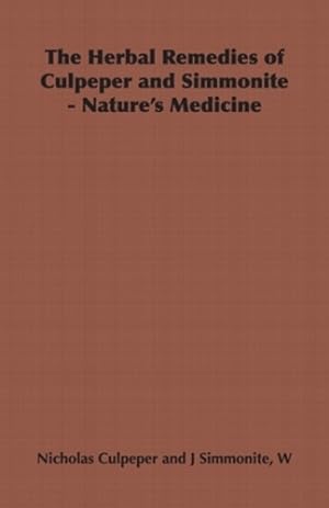 Seller image for The Herbal Remedies of Culpeper and Simmonite - Nature's Medicine [Hardcover ] for sale by booksXpress