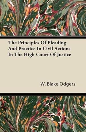 Bild des Verkufers fr The Principles Of Pleading And Practice In Civil Actions In The High Court Of Justice [Hardcover ] zum Verkauf von booksXpress