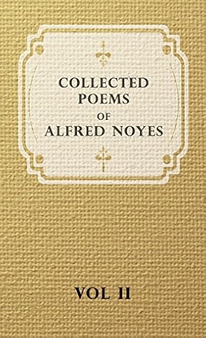 Immagine del venditore per Collected Poems of Alfred Noyes - Vol. II - Drake, the Enchanted Island, New Poems [Hardcover ] venduto da booksXpress