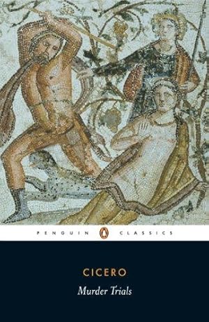 Bild des Verkufers fr Murder Trials: 'In Defence of Sextus Roscius of America', 'In Defence of Aulus Cluentius Habitu', etc (Penguin Classics) zum Verkauf von WeBuyBooks 2