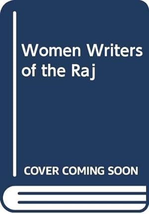 Bild des Verkufers fr Women Writers of the Raj zum Verkauf von WeBuyBooks