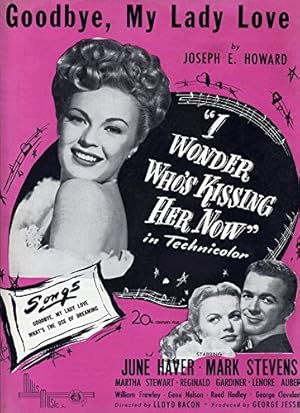 Seller image for Goodbye, My Lady Love - song from the 1947 20th Century Fox film "I Wonder Who's Kissing Her Now" - piano/vocal for sale by Reliant Bookstore