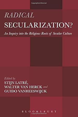 Imagen del vendedor de Radical Secularization?: An Inquiry into the Religious Roots of Secular Culture [Paperback ] a la venta por booksXpress