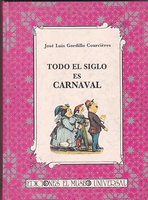 Seller image for Todo el siglo es carnaval for sale by LIBRERA GULLIVER