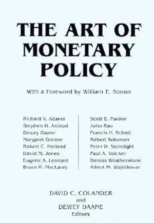 Seller image for The Art of Monetary Policy by Stephen H. Axilrod, Margaret Greene, Robert C. Holland, David M. Jones, Eugene A. Leonard, Bruce K. MacLaury [Paperback ] for sale by booksXpress