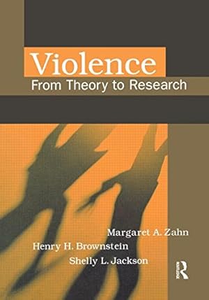 Seller image for Violence: From Theory to Research by Zahn, Margaret A., Jackson, Shelly L., Brownstein, Henry H. [Paperback ] for sale by booksXpress