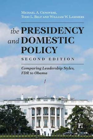 Seller image for Presidency and Domestic Policy: Comparing Leadership Styles, FDR to Obama by Genovese, Michael A., Belt, Todd L., Lammers, William W. [Paperback ] for sale by booksXpress
