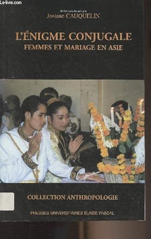 Seller image for L'Enigme conjugale, femmes et mariage en Asie - Collection "Anthropologie" for sale by Le-Livre