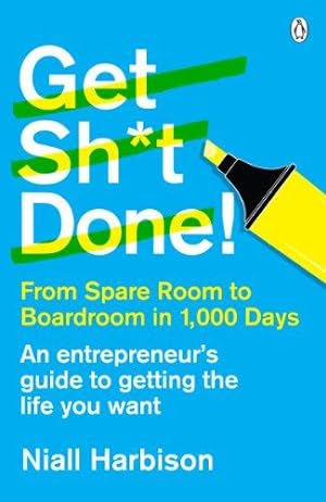 Immagine del venditore per Get Sh*t Done!: From spare room to boardroom in 1,000 days venduto da WeBuyBooks 2