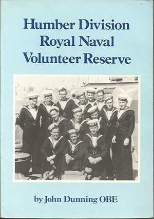 HUMBER DIVISION ROYAL NAVAL VOLUNTEER RESERVE: The Men and their Ships 1939-1945
