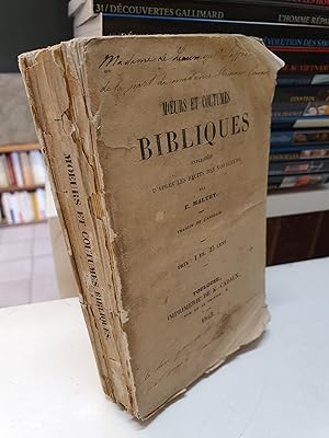 M?urs et coutumes bibliques expliquées d'après les récits des voyageurs.