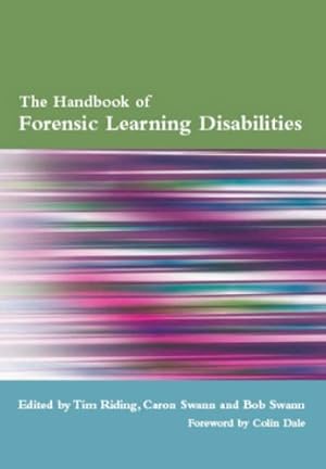 Bild des Verkufers fr The Handbook of Forensic Learning Disabilities by Riding, Tim, Swann, Caron, Swann, Bob [Paperback ] zum Verkauf von booksXpress