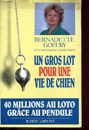 Imagen del vendedor de Un gros lot pour une vie de chien - 40 millions au loto grce au pendule. a la venta por Le-Livre