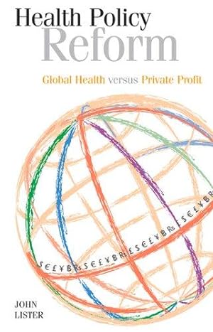 Imagen del vendedor de Health Policy Reform: Global Health Versus Private Profit (Management Policy and Educatio) a la venta por WeBuyBooks