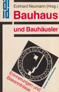 Seller image for Bauhaus und Bauhuser. Erinnerungen und Bekenntnisse. for sale by Bcher Eule