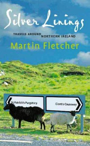 Seller image for Silver Linings: Travels Around Northern Ireland for sale by WeBuyBooks