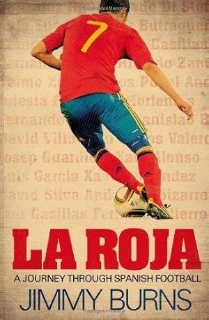 Immagine del venditore per La Roja: A Journey Through Spanish Football venduto da WeBuyBooks