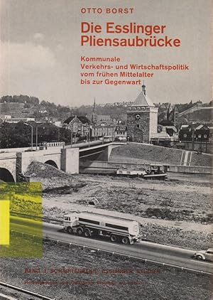 Seller image for Die Esslinger Pliensaubrcke. Kommunale Verkehrs- und Wirtschaftspolitik vom frhen Mittelalter bis zur Gegenwart. (Esslinger Studien : Schriftenreihe ; 3). for sale by Brbel Hoffmann