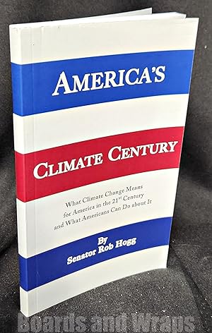 Seller image for America's Climate Century What Climate Change Means for America in the 21St Century and What Americans Can Do about It for sale by Boards & Wraps