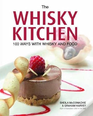 Bild des Verkufers fr The Whisky Kitchen: 100 Ways with Whisky and Food zum Verkauf von WeBuyBooks