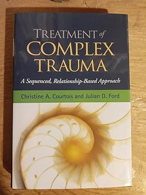 Treatment of Complex Trauma: A Sequenced, Relationship-Based Approach