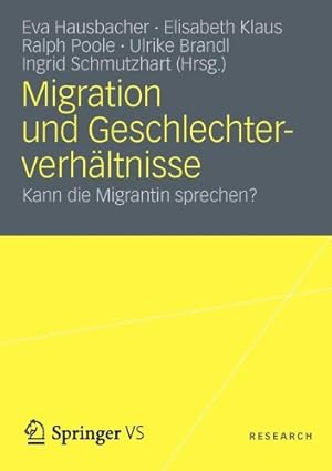 Bild des Verkufers fr Migration und Geschlechterverhältnisse: Kann die Migrantin sprechen? (German Edition) [Paperback ] zum Verkauf von booksXpress