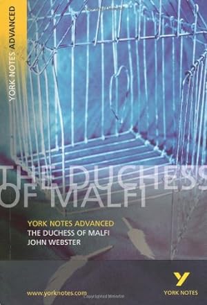 Image du vendeur pour The Duchess of Malfi: York Notes Advanced everything you need to catch up, study and prepare for and 2023 and 2024 exams and assessments: everything . prepare for 2021 assessments and 2022 exams mis en vente par WeBuyBooks