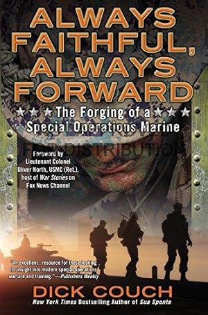 Image du vendeur pour Always Faithful, Always Forward: The Forging of a Special Operations Marine mis en vente par WeBuyBooks 2