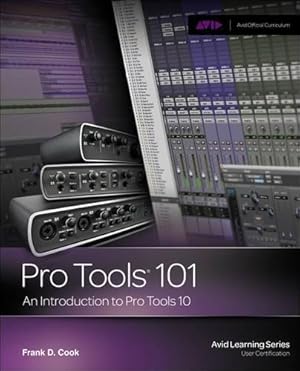 Seller image for Pro Tools 101: An Introduction to Pro Tools 10 for sale by WeBuyBooks