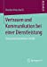 Bild des Verkufers fr Vertrauen und Kommunikation bei einer Dienstleistung: Eine prozessorientierte Studie (German Edition) by Woischwill, Branko [Paperback ] zum Verkauf von booksXpress