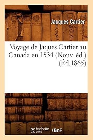 Image du vendeur pour Voyage de Jaques Cartier au Canada en 1534 (Nouv. d.) (d.1865) (Histoire) mis en vente par WeBuyBooks
