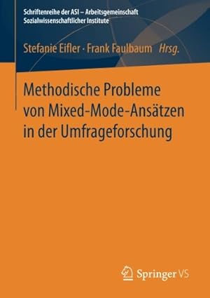 Bild des Verkufers fr Methodische Probleme von Mixed-Mode-Ansätzen in der Umfrageforschung (Schriftenreihe der ASI - Arbeitsgemeinschaft Sozialwissenschaftlicher Institute) (German Edition) [Paperback ] zum Verkauf von booksXpress