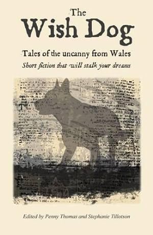 Bild des Verkufers fr The Wish Dog: Haunting tales from Welsh women writers zum Verkauf von WeBuyBooks