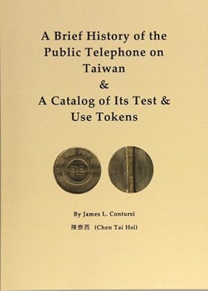 Seller image for A brief history of the public telephone on Taiwan & a catalog of its test & use tokens for sale by Rulon-Miller Books (ABAA / ILAB)