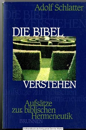 Bild des Verkufers fr Die Bibel verstehen : Aufstze zur biblischen Hermeneutik zum Verkauf von Dennis Wolter