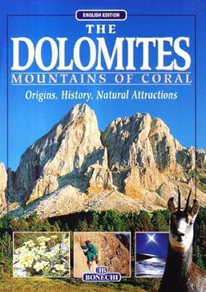 Bild des Verkufers fr The Dolomites, Mountains of Coral, Origins, History, Natural Attractions zum Verkauf von WeBuyBooks