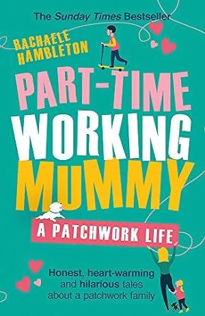 Bild des Verkufers fr Part-Time Working Mummy: A Patchwork Life zum Verkauf von WeBuyBooks