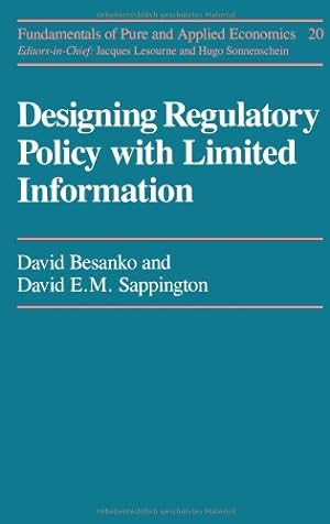 Seller image for Designing Regulatory Polcy (Fundamentals of Pure and Applied Economics) (Vol 20) by Besanko, David, Sappington, David E.M. [Paperback ] for sale by booksXpress