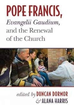 Imagen del vendedor de Pope Francis, Evangelii Gaudium, and the Renewal of the Church a la venta por WeBuyBooks