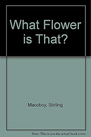 Seller image for What Flower is That? for sale by WeBuyBooks