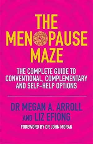 Bild des Verkufers fr The Menopause Maze: The Complete Guide to Conventional, Complementary and Self-Help Options zum Verkauf von WeBuyBooks