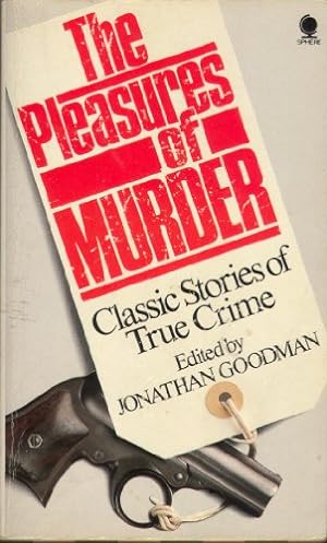 Seller image for The Pleasures of Murder: Classic Stories of True Crime for sale by WeBuyBooks 2