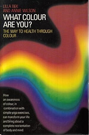 Seller image for What Colour are You?: Way to Health Through Colour for sale by WeBuyBooks