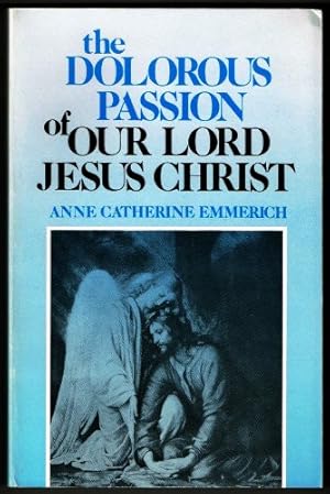 Bild des Verkufers fr Dolorous Passion of Our Lord Jesus Christ zum Verkauf von WeBuyBooks