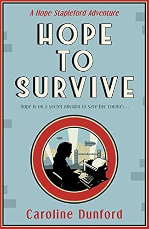 Bild des Verkufers fr Hope to Survive (Hope Stapleford Adventure 2): An exhilarating suspense-filled spy adventure (Hope Stapleford Mystery) zum Verkauf von WeBuyBooks