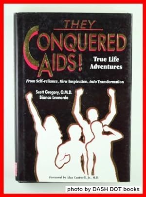 Seller image for They Conquered AIDS: True Life Adventures from Self-reliance, Thru Inspiration, into Transformation for sale by WeBuyBooks
